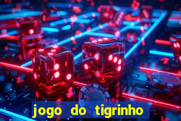 jogo do tigrinho de 5 reais